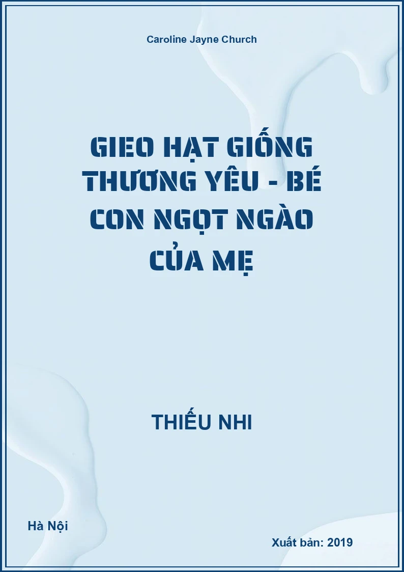 Gieo Hạt Giống Thương Yêu - Bé con ngọt ngào của mẹ
