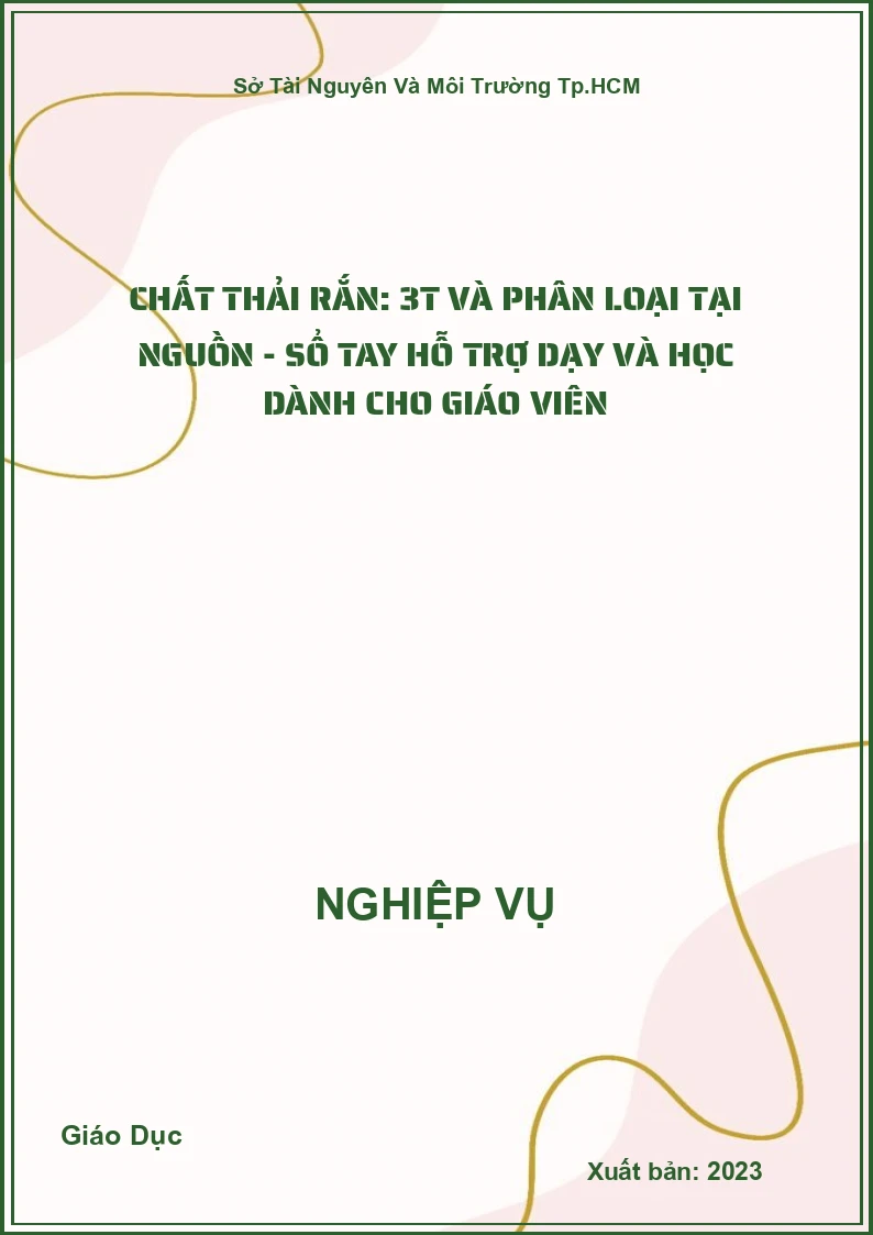 Chất Thải Rắn: 3T Và Phân Loại Tại Nguồn - Sổ Tay Hỗ Trợ Dạy Và Học Dành Cho Giáo Viên