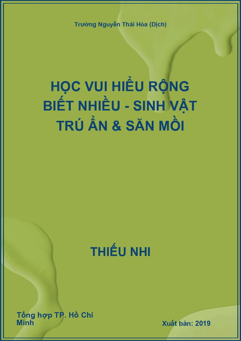 Học Vui Hiểu Rộng Biết Nhiều - Sinh Vật Trú Ẩn & Săn Mồi