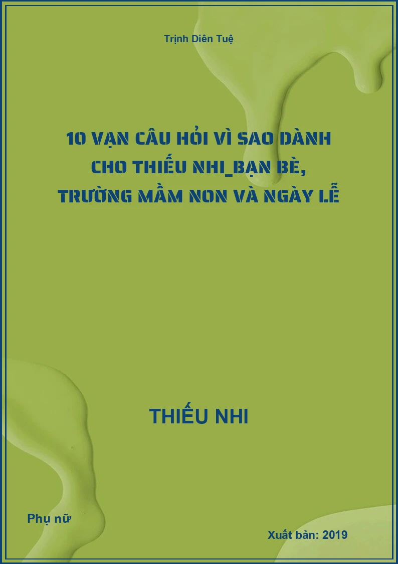 10 Vạn Câu Hỏi Vì Sao Dành Cho Thiếu Nhi_Bạn Bè, Trường Mầm Non Và Ngày Lễ