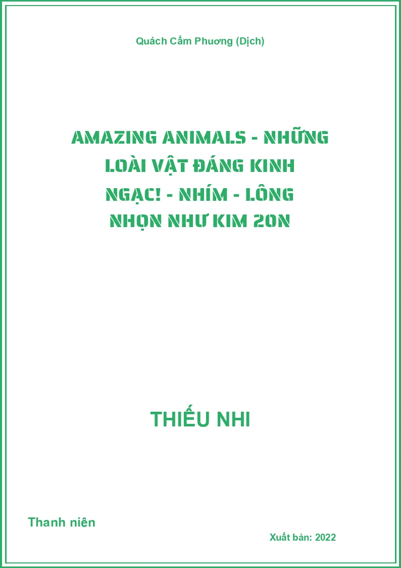 Amazing animals - Những loài vật đáng kinh ngạc! - Nhím - Lông nhọn như kim 20N