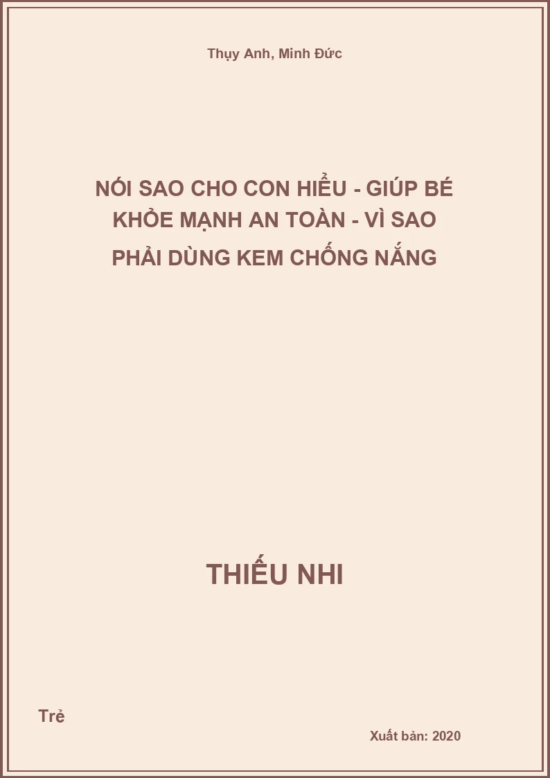Nói Sao Cho Con Hiểu - Giúp Bé khỏe mạnh an toàn - Vì sao phải dùng kem chống nắng