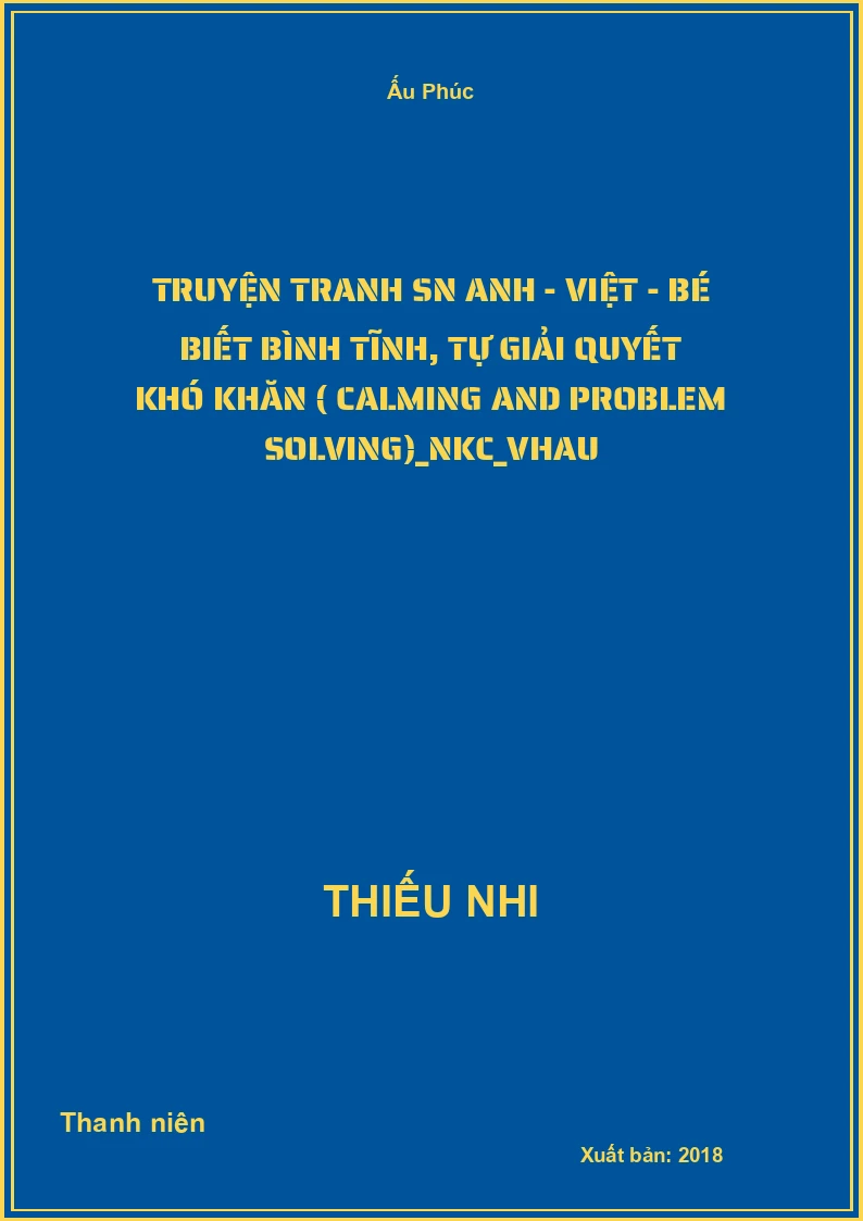 Truyện tranh SN Anh - Việt - Bé biết bình tĩnh, tự giải quyết khó khăn ( Calming and Problem solving)_NKC_VHAU