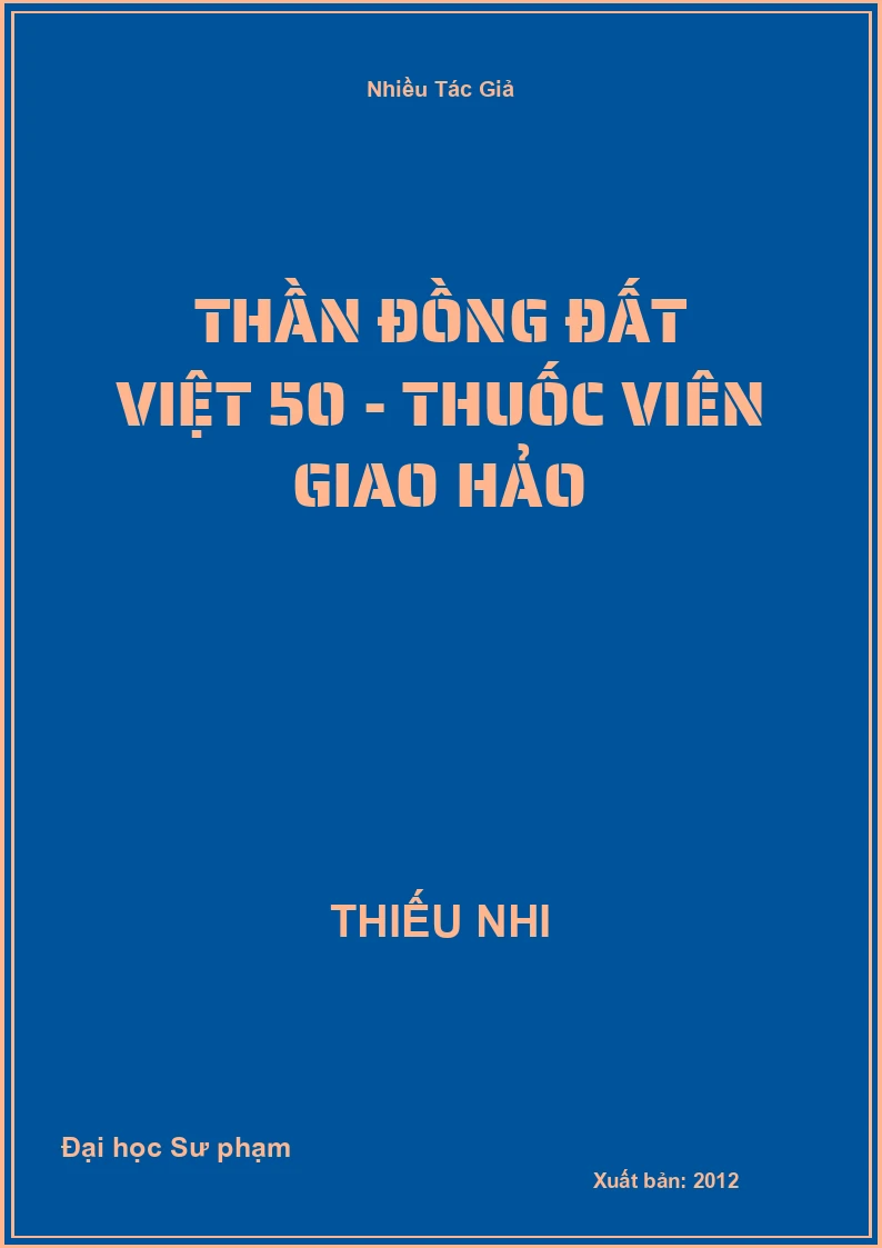 Thần Đồng Đất Việt 50 - Thuốc Viên Giao Hảo