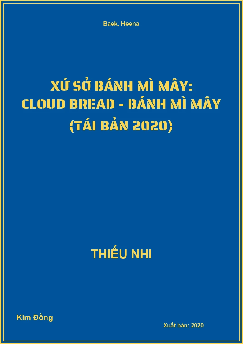 Xứ Sở Bánh Mì Mây: Cloud Bread - Bánh Mì Mây (Tái Bản 2020)