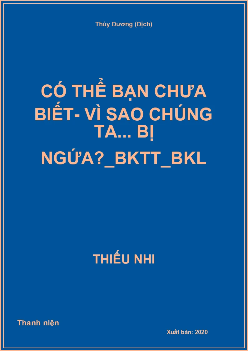 Có thể bạn chưa biết- Vì sao chúng ta... bị ngứa?_BKTT_BKL
