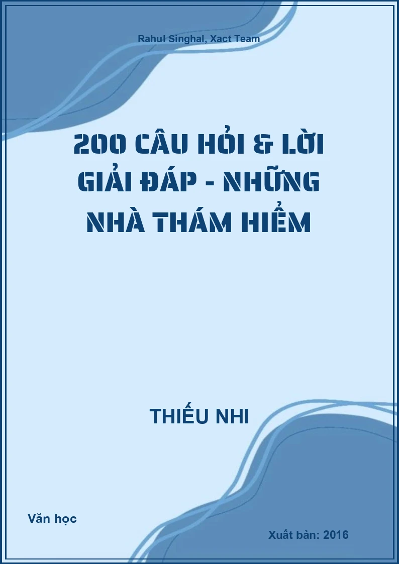 200 câu hỏi & lời giải đáp - Những nhà thám hiểm