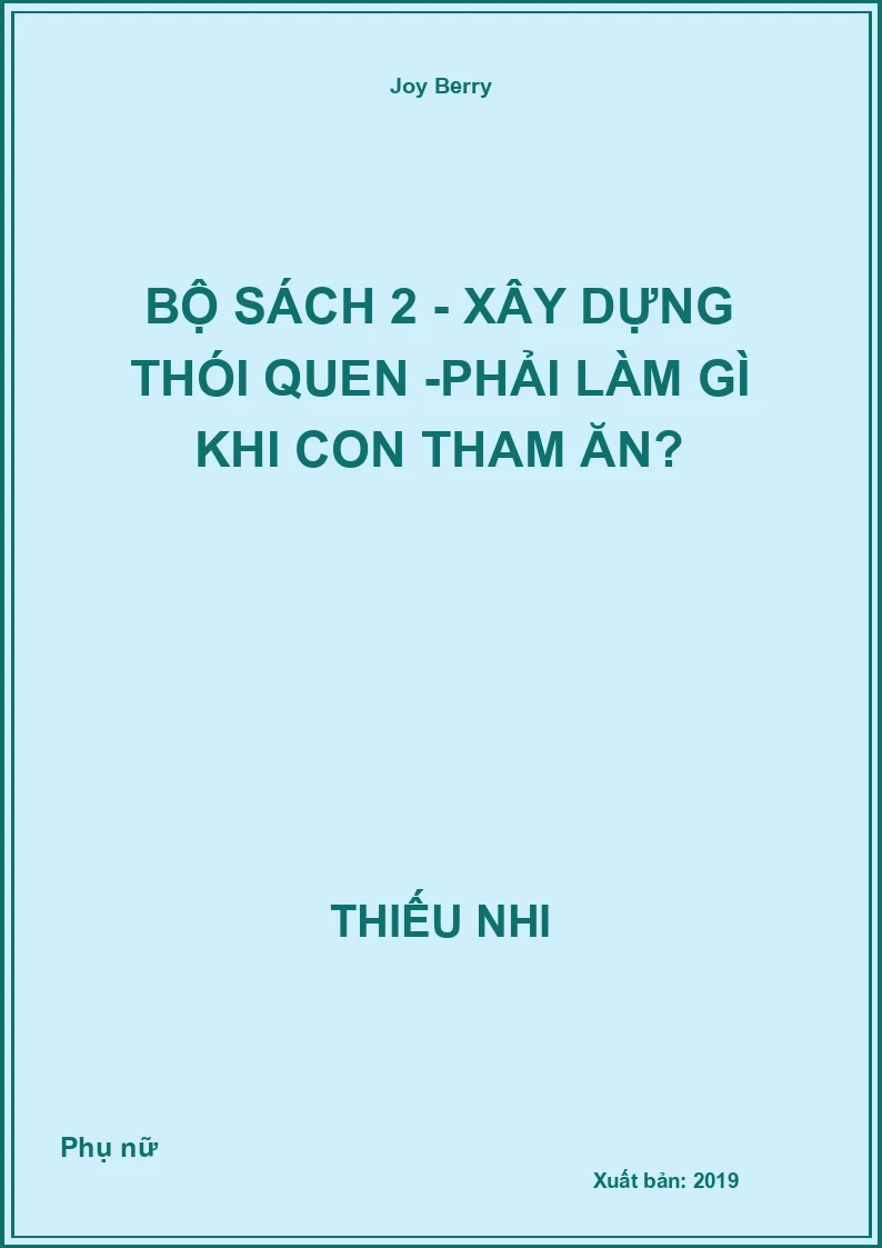 Bộ Sách 2 - Xây Dựng Thói Quen -Phải làm gì khi con Tham Ăn?