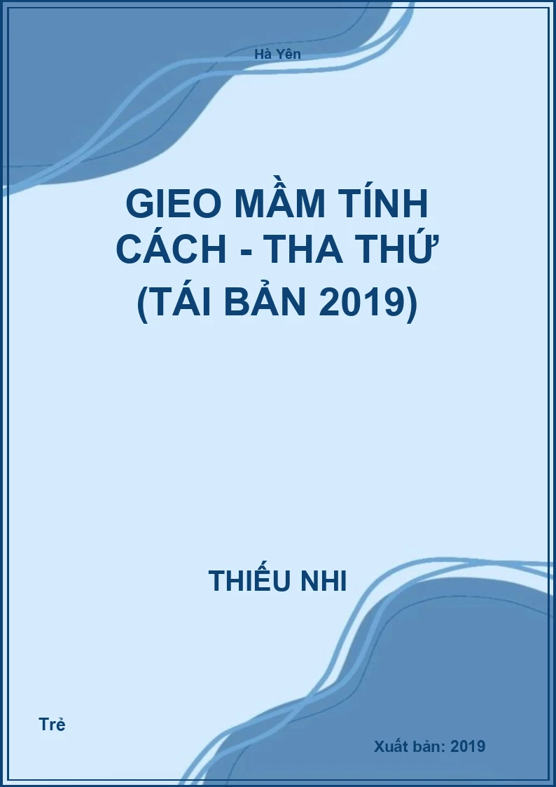 Gieo Mầm Tính Cách - Tha Thứ (Tái Bản 2019)