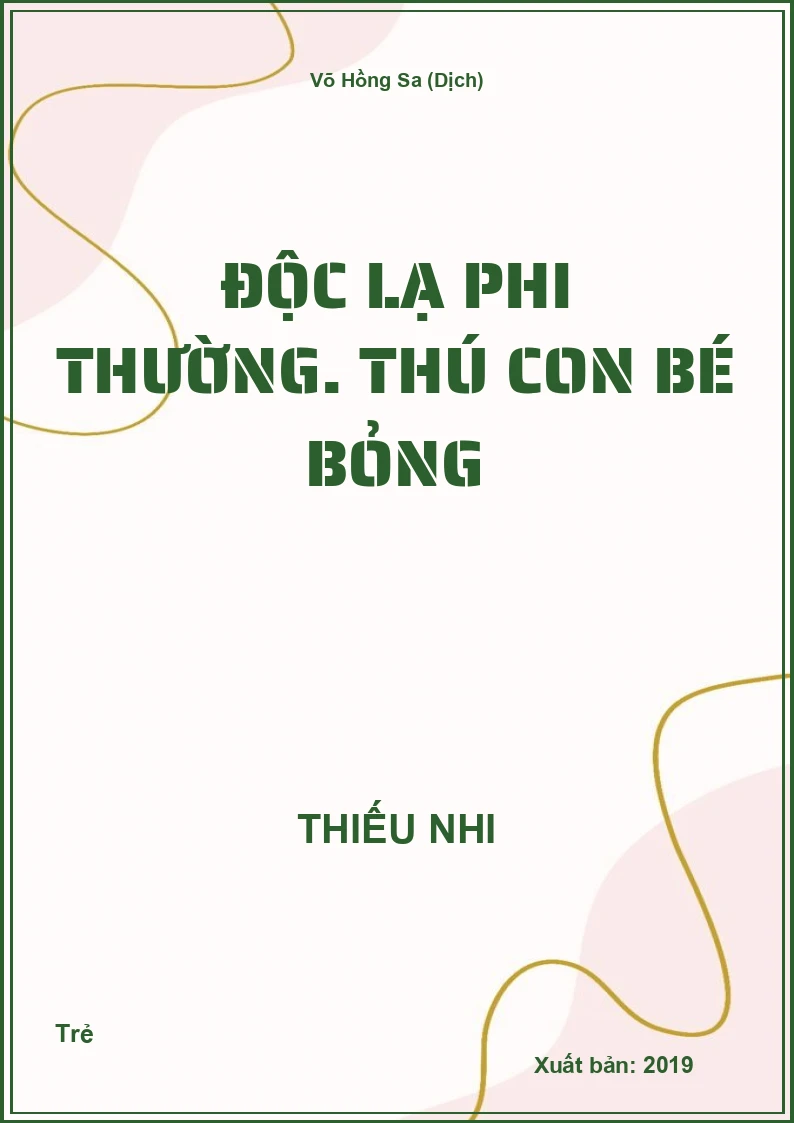Độc lạ phi thường. Thú con bé bỏng