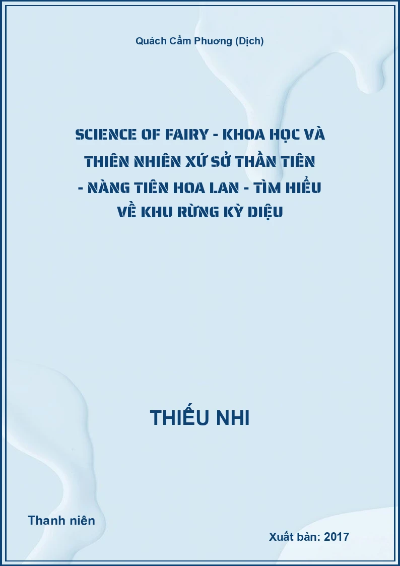 Science Of Fairy - Khoa Học Và Thiên Nhiên Xứ Sở Thần Tiên - Nàng Tiên Hoa Lan - Tìm Hiểu Về Khu Rừng Kỳ Diệu