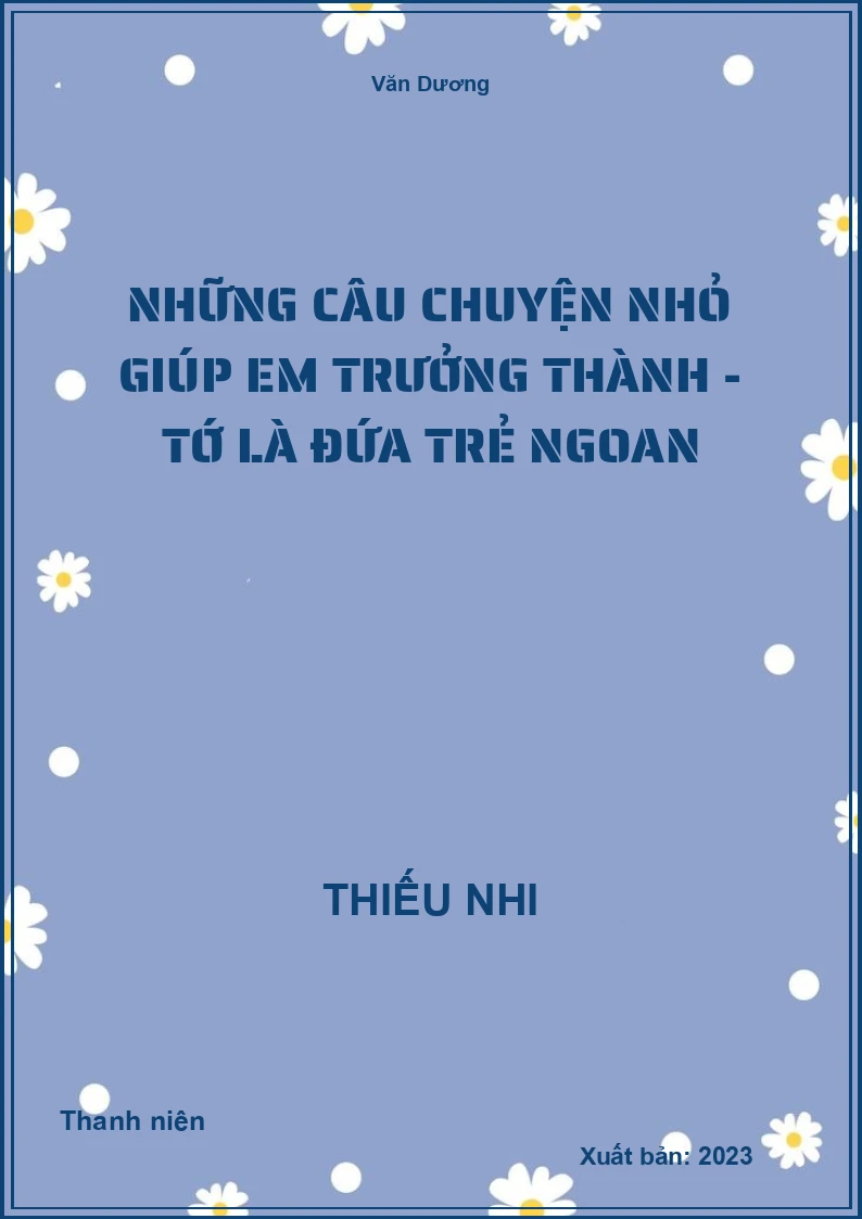 Những câu chuyện nhỏ giúp em trưởng thành - Tớ là đứa trẻ ngoan