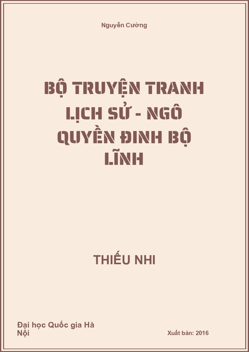 Bộ truyện tranh lịch sử - Ngô Quyền Đinh Bộ Lĩnh