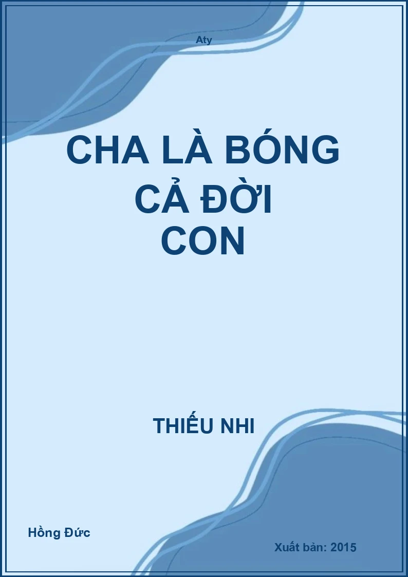 Cha là bóng cả đời con