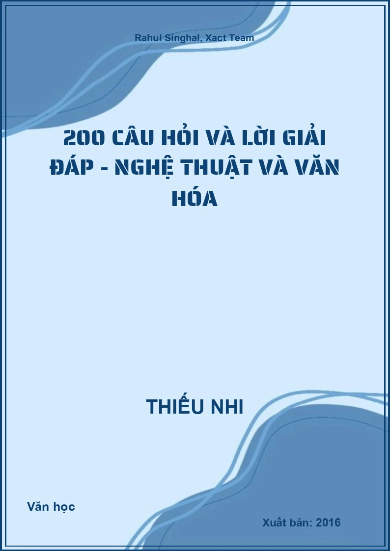 200 Câu Hỏi Và Lời Giải Đáp - Nghệ Thuật Và Văn Hóa