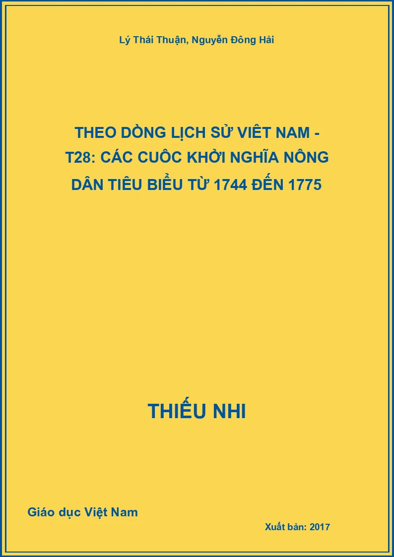 Theo dòng lịch sử Việt Nam - T28: các cuộc khởi nghĩa nông dân tiêu biểu từ 1744 đến 1775