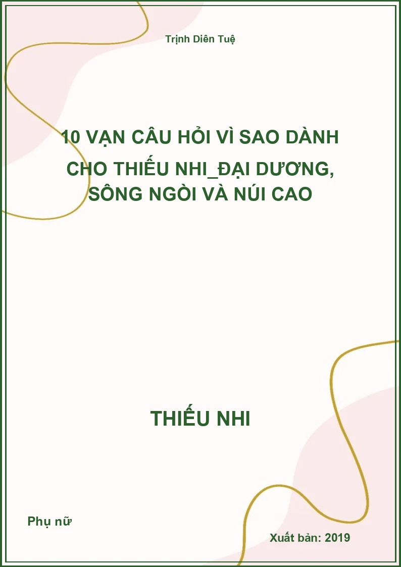 10 Vạn Câu Hỏi Vì Sao Dành Cho Thiếu Nhi_Đại Dương, Sông Ngòi Và Núi Cao