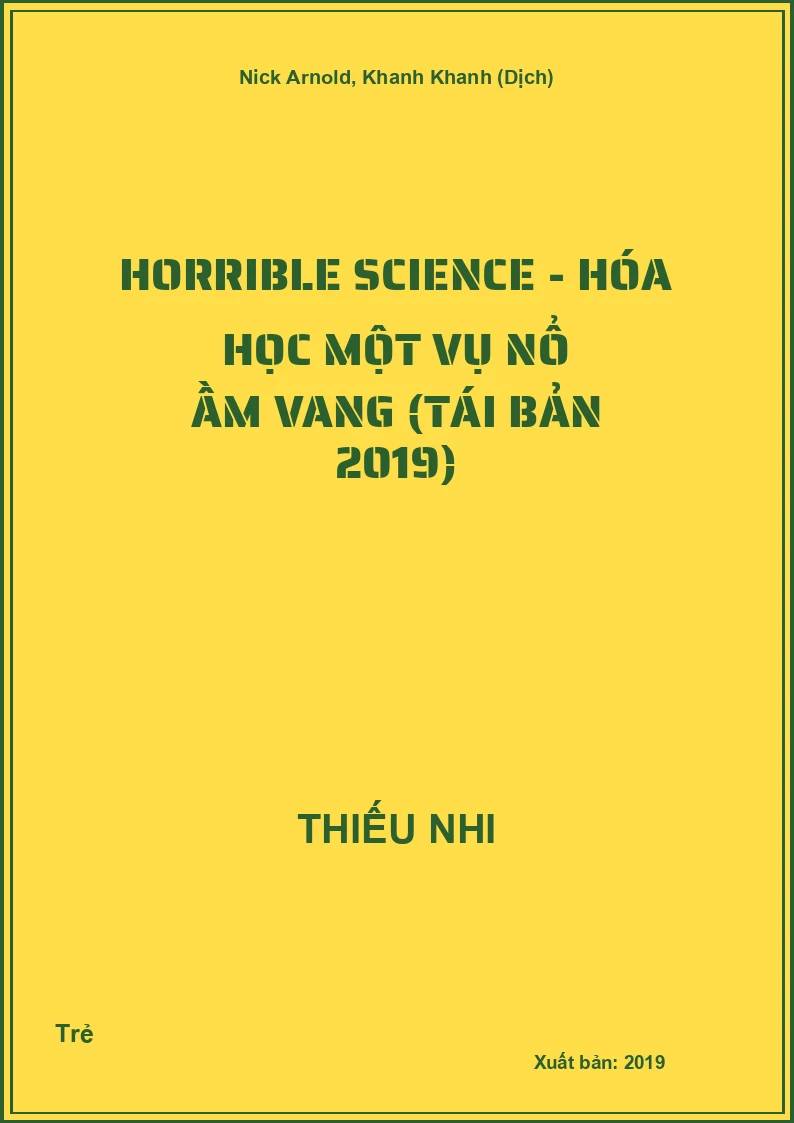 Horrible Science - Hóa Học Một Vụ Nổ Ầm Vang (Tái Bản 2019)