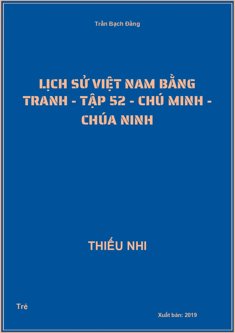 Lịch Sử Việt Nam Bằng Tranh - Tập 52 - Chú Minh - Chúa Ninh