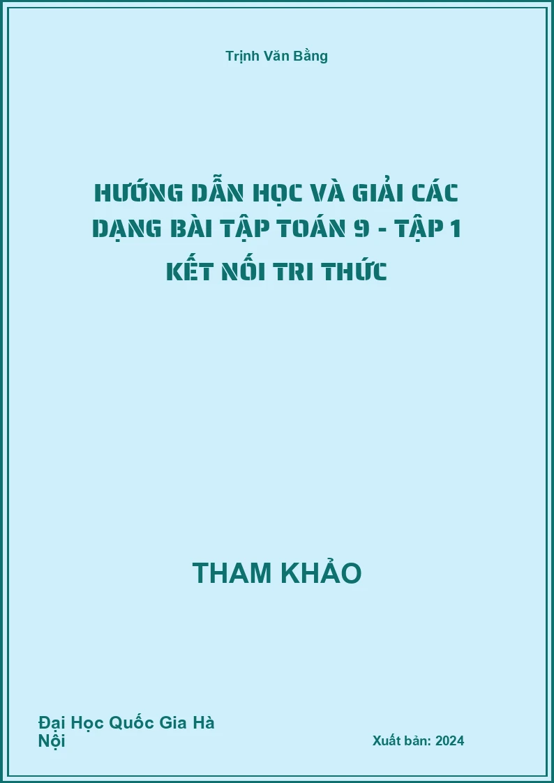 Hướng dẫn học và giải các dạng bài tập Toán 9 - Tập 1 Kết Nối Tri Thức