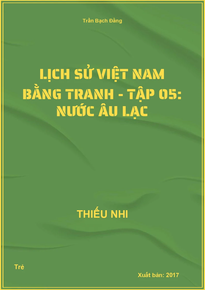 Lịch Sử Việt Nam Bằng Tranh - Tập 05: Nước Âu Lạc