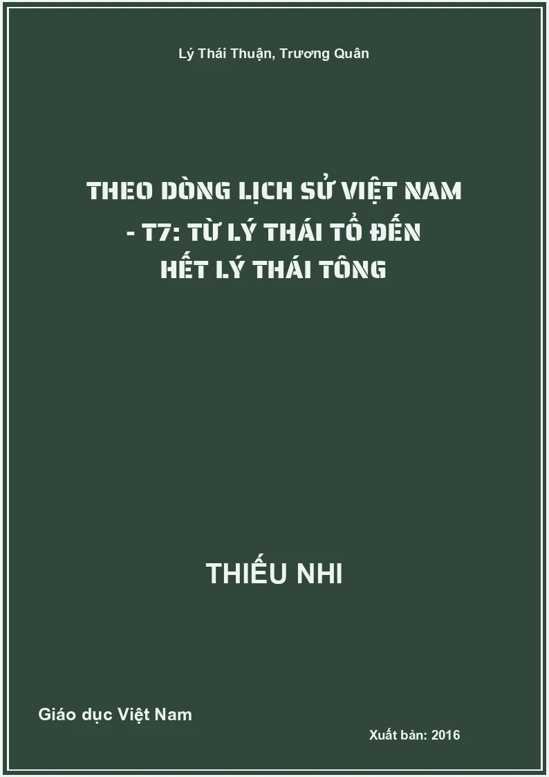 Theo dòng lịch sử Việt Nam - T7: Từ Lý Thái Tổ đến hết Lý Thái Tông