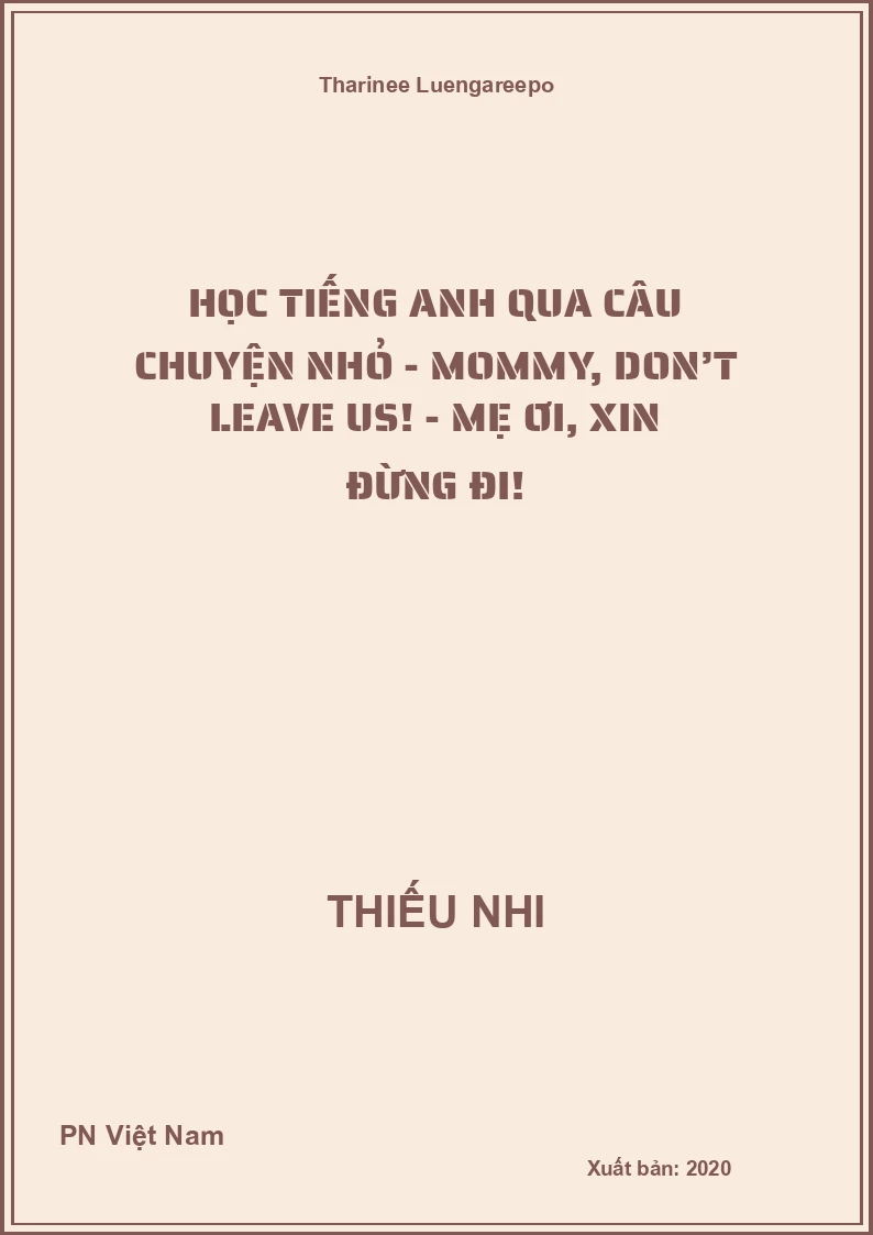 Học Tiếng Anh Qua Câu Chuyện Nhỏ - Mommy, Don’T Leave Us! - Mẹ Ơi, Xin Đừng Đi!