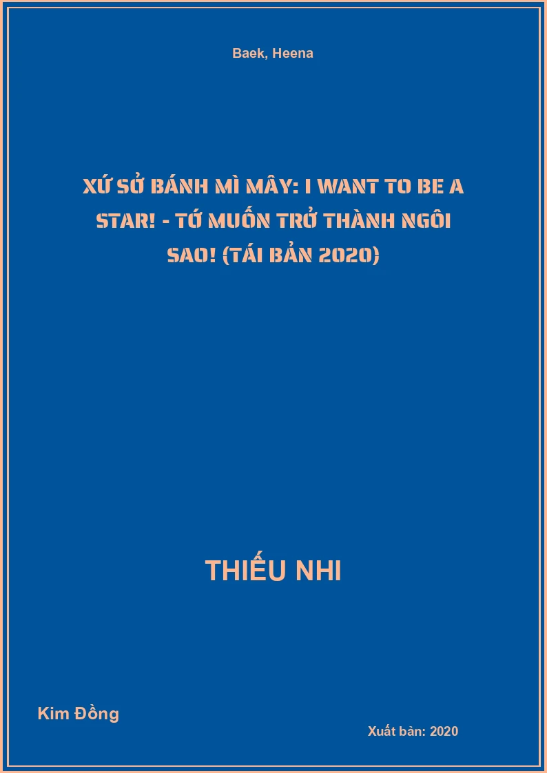Xứ Sở Bánh Mì Mây: I Want To Be A Star! - Tớ Muốn Trở Thành Ngôi Sao! (Tái Bản 2020)
