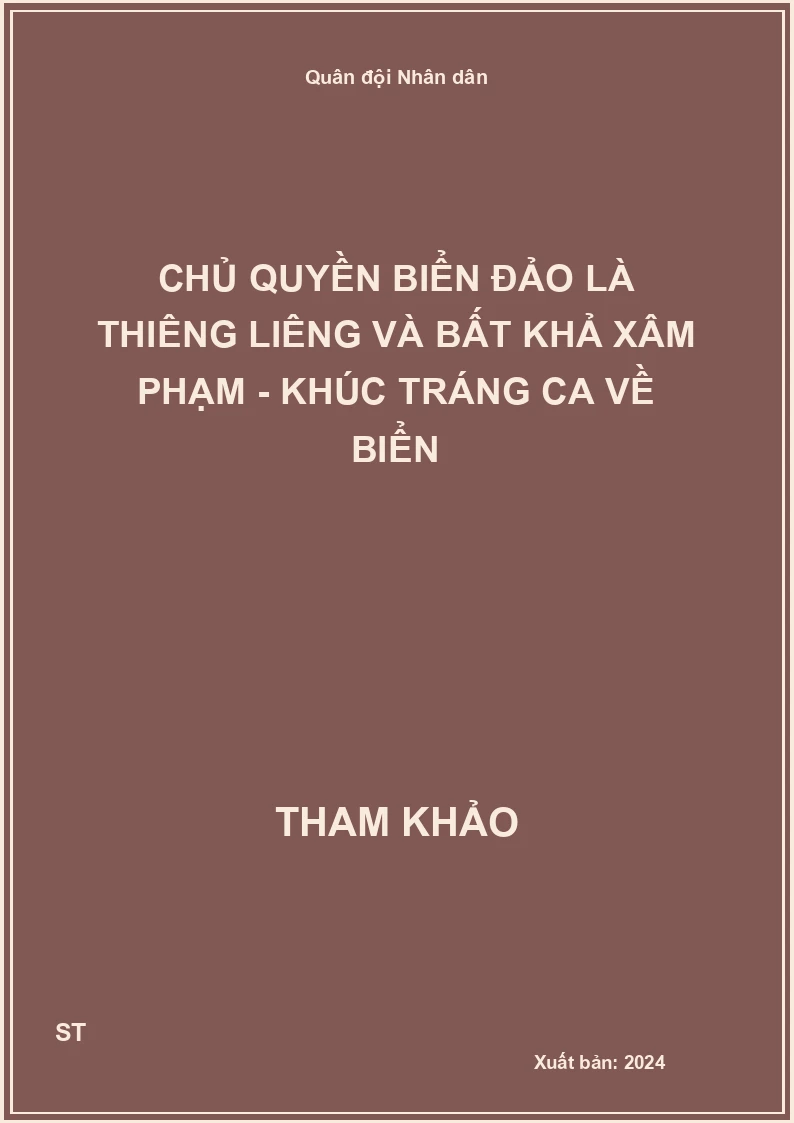 Chủ quyền biển đảo là thiêng liêng và bất khả xâm phạm - Khúc tráng ca về biển