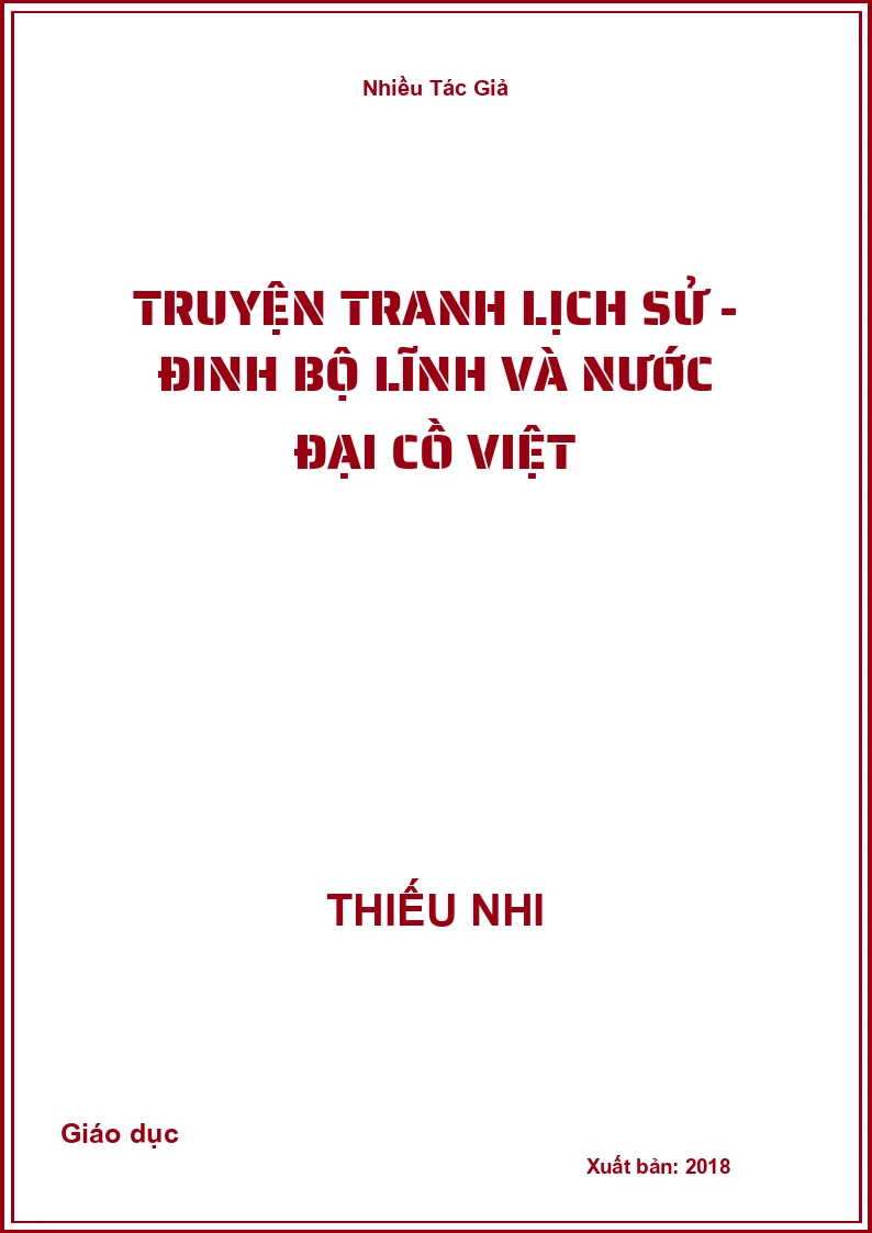Truyện Tranh Lịch Sử - Đinh Bộ Lĩnh Và Nước Đại Cồ Việt