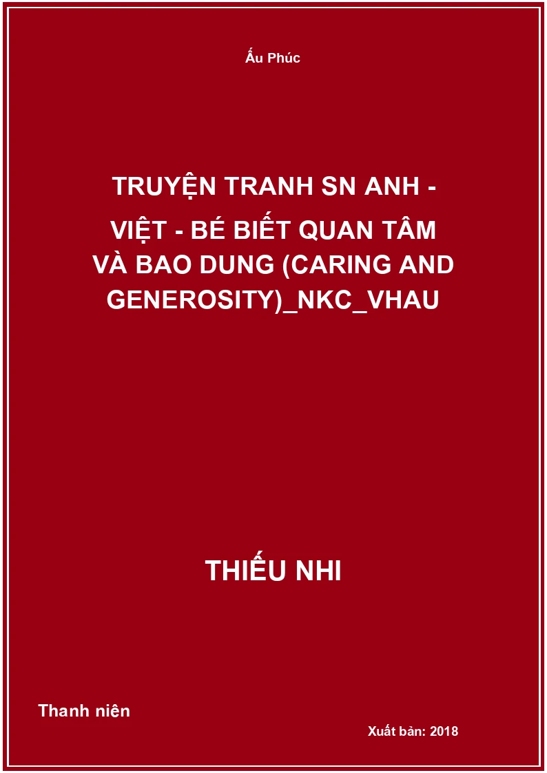 Truyện tranh SN Anh - Việt - Bé biết quan tâm và bao dung (Caring and Generosity)_NKC_VHAU
