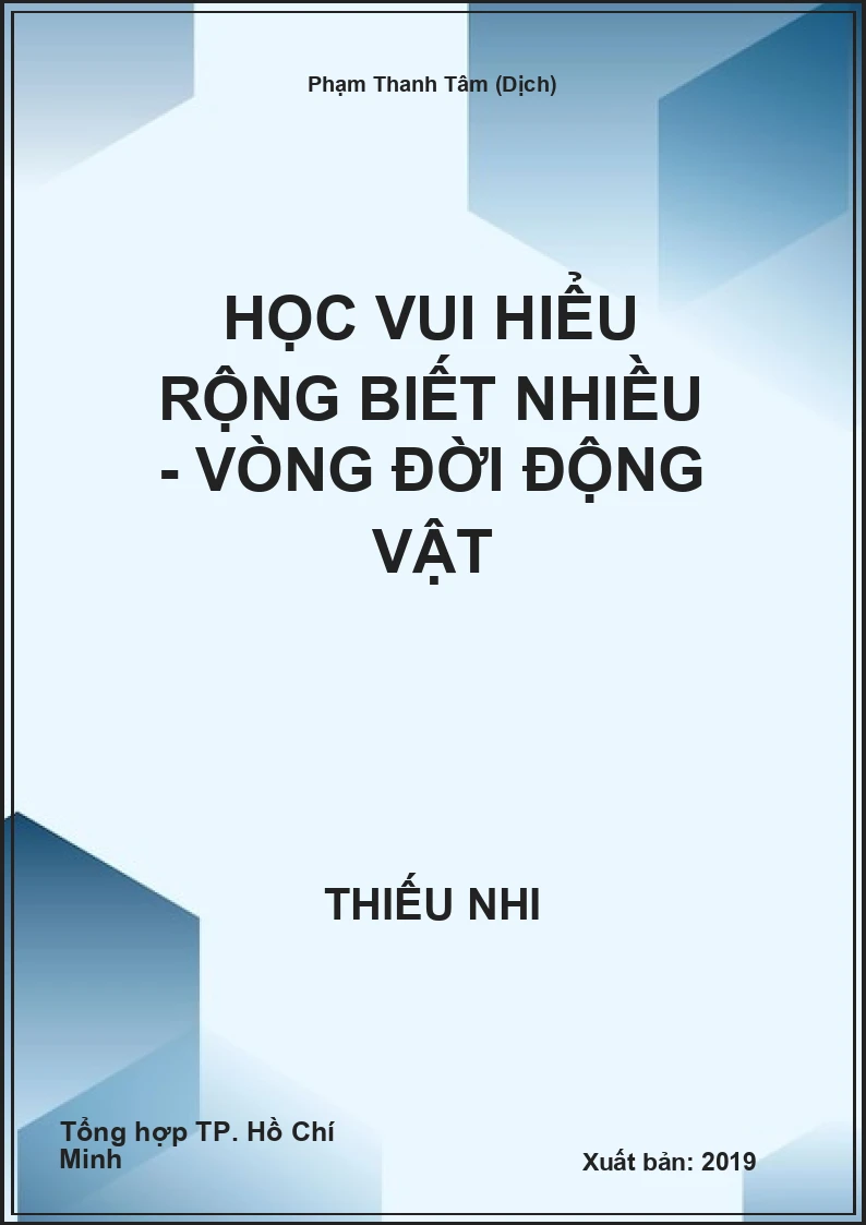 Học Vui Hiểu Rộng Biết Nhiều - Vòng Đời Động Vật