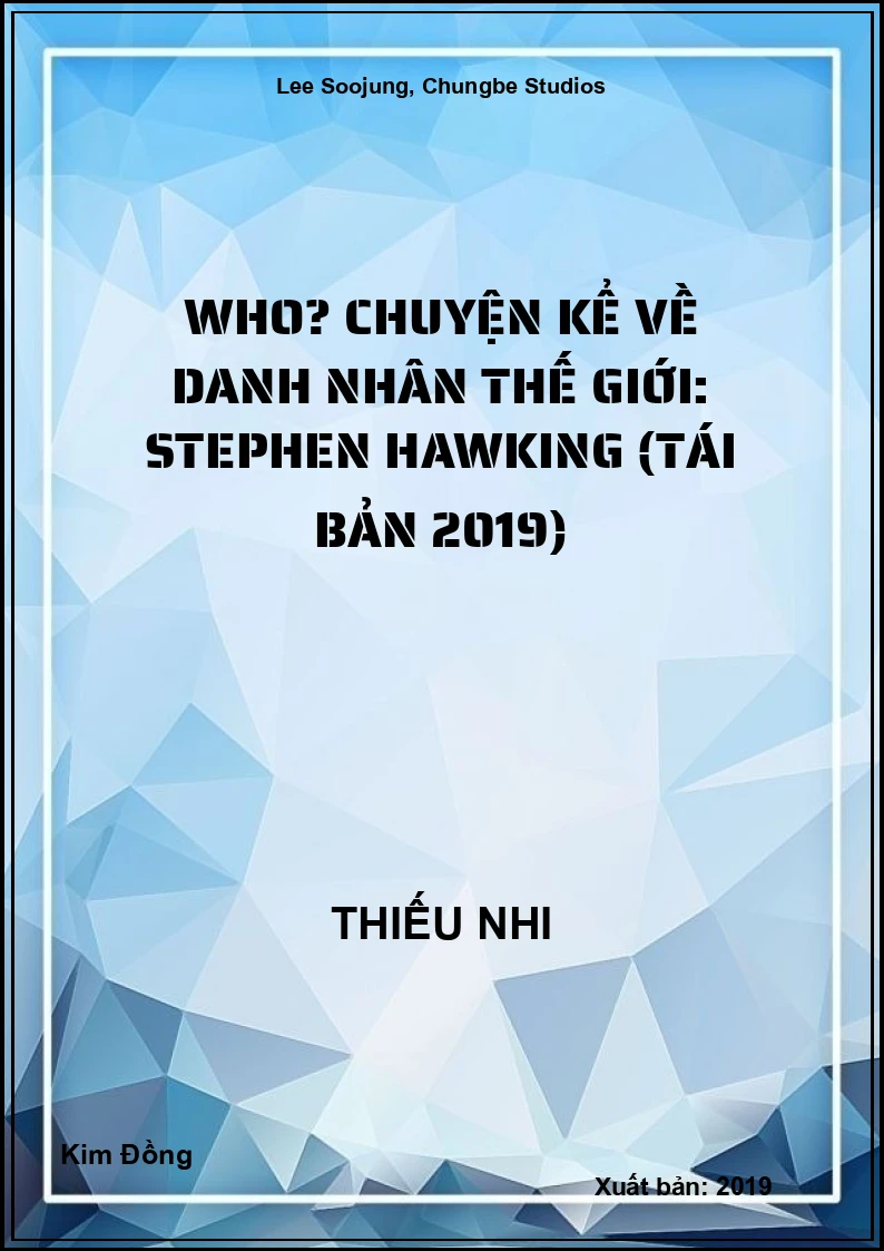 Who? Chuyện Kể Về Danh Nhân Thế Giới: Stephen Hawking (Tái Bản 2019)