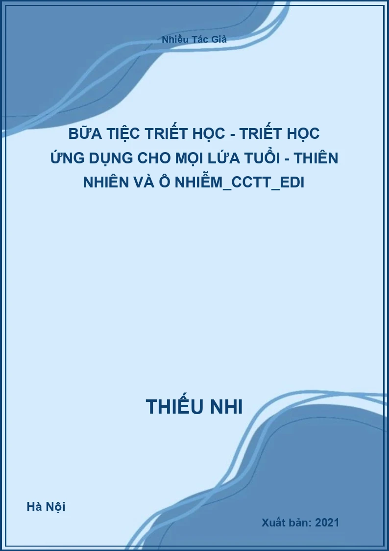 Bữa tiệc Triết học - Triết học ứng dụng cho mọi lứa tuổi - Thiên nhiên và ô nhiễm_CCTT_Edi