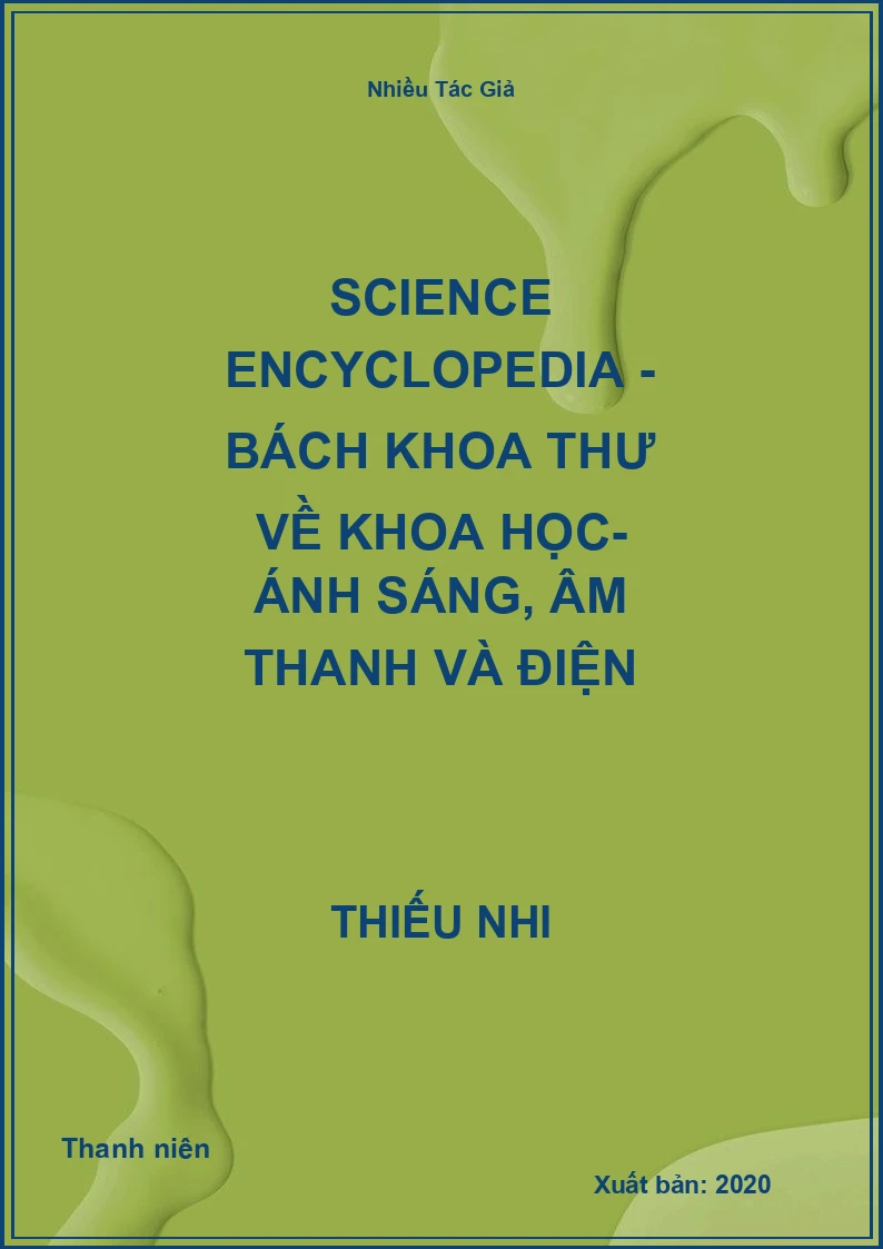 Science Encyclopedia - Bách Khoa Thư Về Khoa Học- Ánh Sáng, Âm Thanh Và Điện
