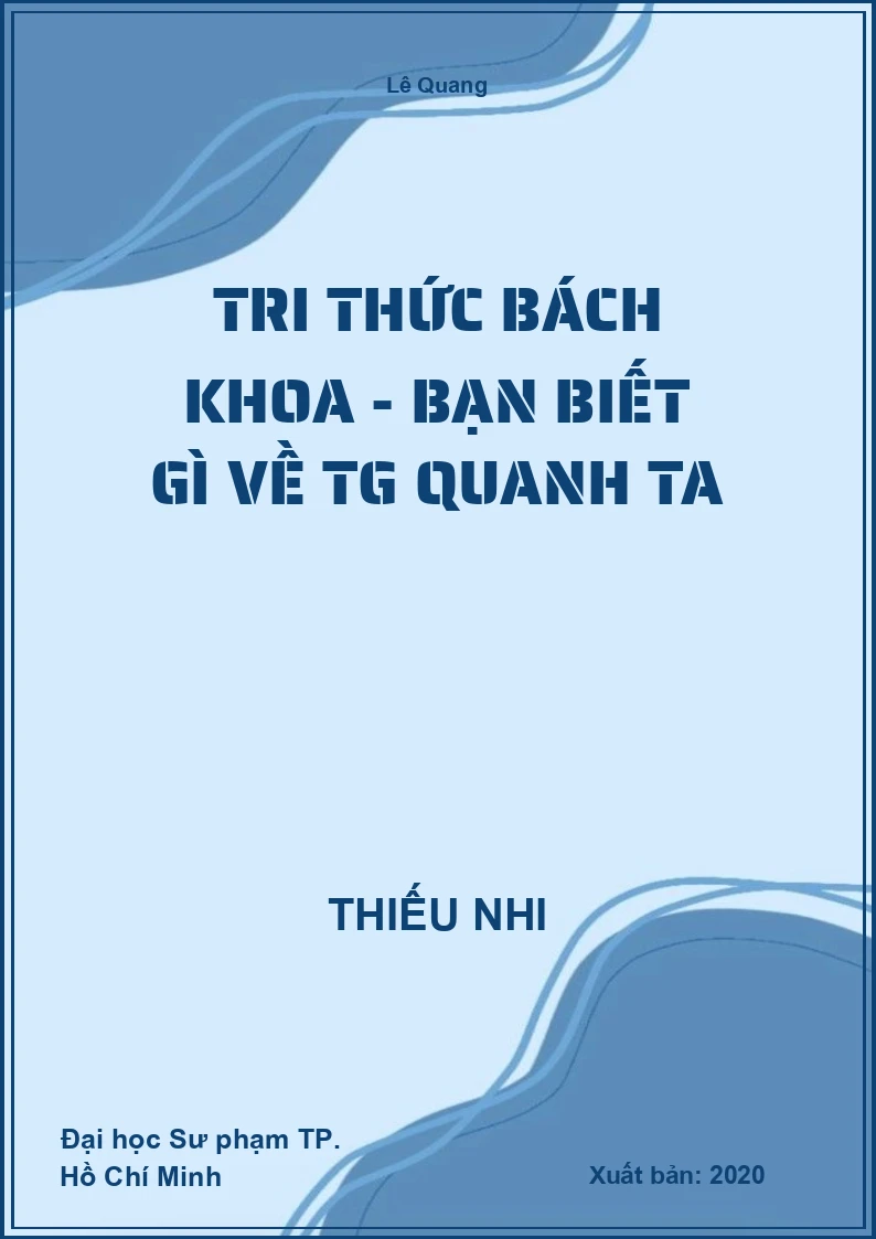 Tri Thức Bách Khoa - Bạn Biết Gì Về TG Quanh Ta