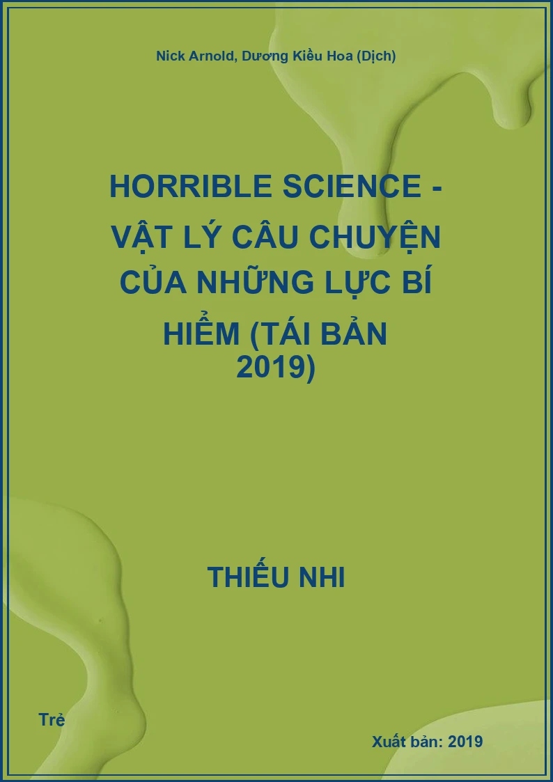 Horrible Science - Vật Lý Câu Chuyện Của Những Lực Bí Hiểm (Tái Bản 2019)