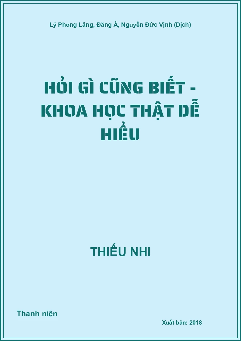 Hỏi Gì Cũng Biết - Khoa học thật dễ hiểu