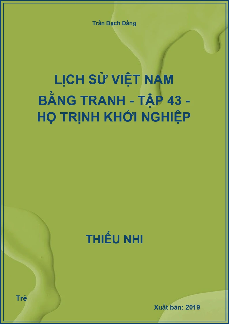 Lịch Sử Việt Nam Bằng Tranh - Tập 43 - Họ Trịnh khởi nghiệp