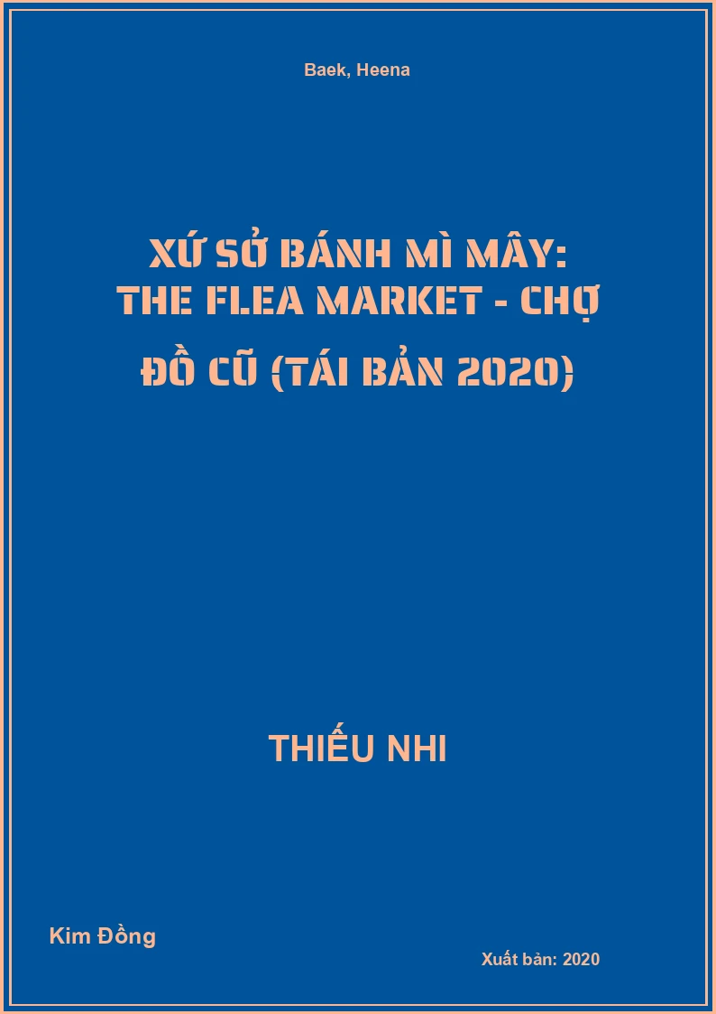 Xứ Sở Bánh Mì Mây: The Flea Market - Chợ Đồ Cũ (Tái Bản 2020)