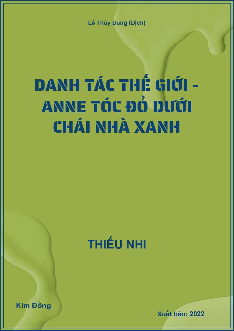 Danh Tác Thế Giới - Anne tóc đỏ dưới chái nhà xanh