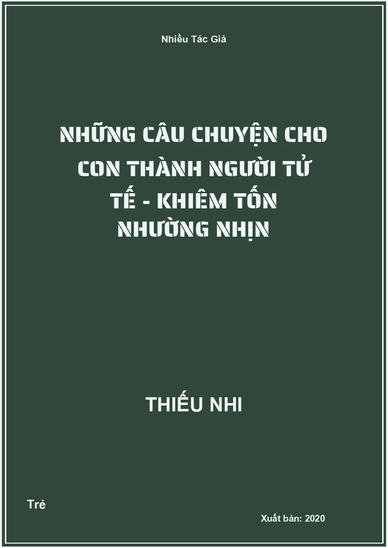Những Câu Chuyện Cho Con thành người tử tế - Khiêm tốn nhường nhịn