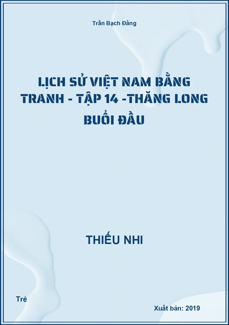 Lịch Sử Việt Nam Bằng Tranh - Tập 14 -Thăng Long buổi đầu