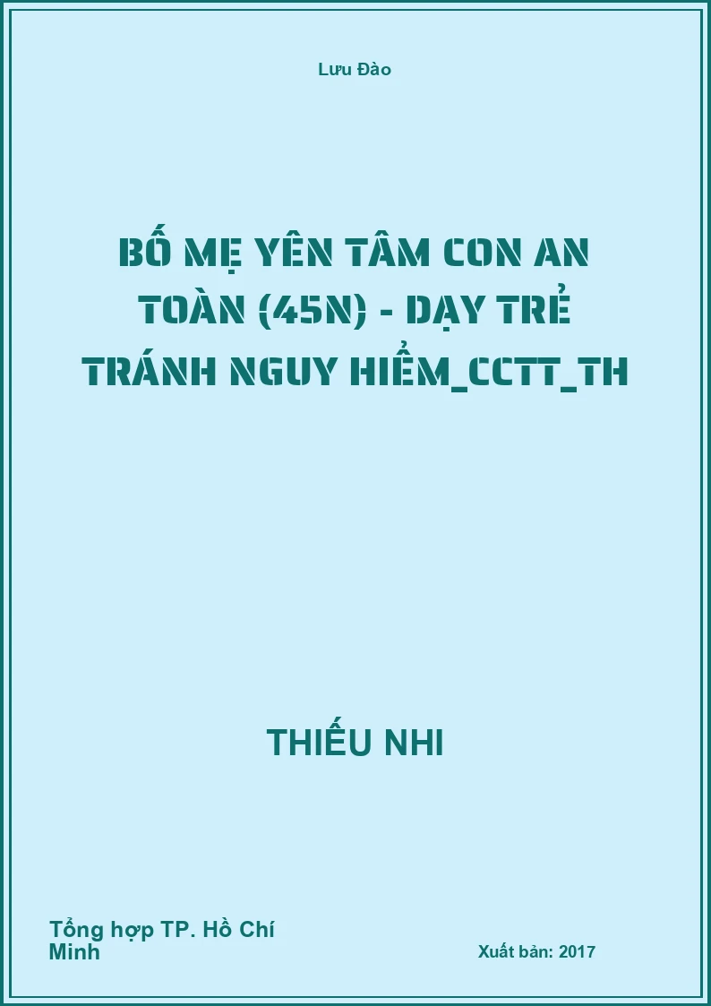 Bố mẹ yên tâm con an toàn (45N) - Dạy trẻ tránh nguy hiểm_CCTT_TH