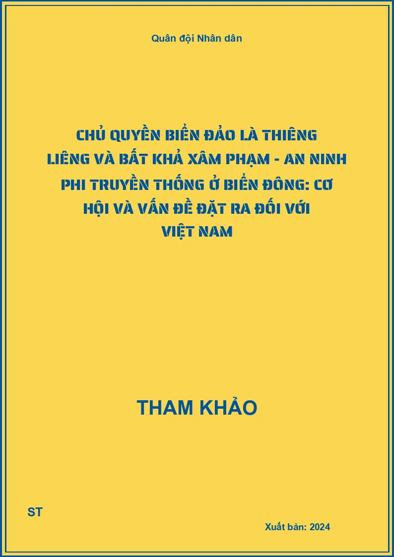 Chủ quyền biển đảo là thiêng liêng và bất khả xâm phạm - An ninh phi truyền thống ở Biển Đông: Cơ hội và vấn đề đặt ra đối với Việt Nam