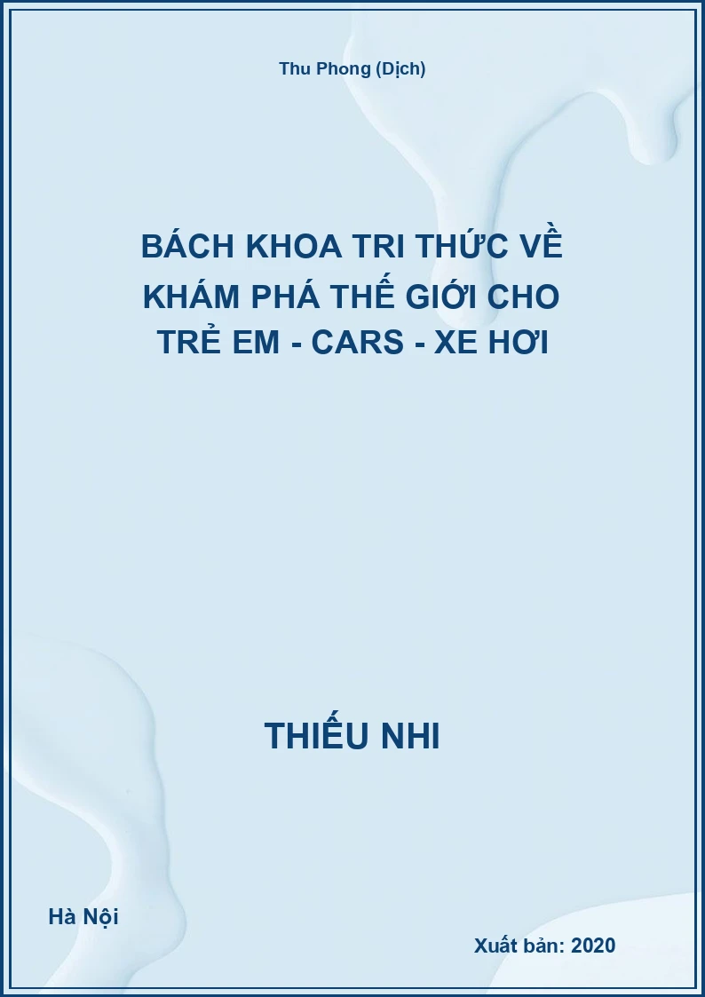 Bách Khoa Tri Thức Về Khám Phá Thế Giới Cho Trẻ Em - Cars - Xe Hơi