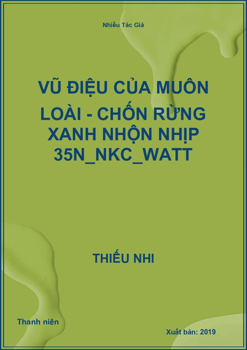 Vũ điệu của muôn loài - Chốn rừng xanh nhộn nhịp 35N_NKC_Watt