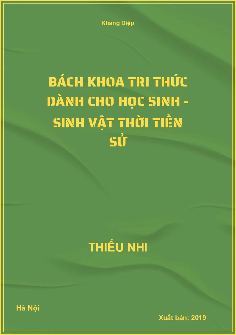 Bách Khoa Tri Thức Dành Cho Học Sinh - Sinh vật thời tiền sử