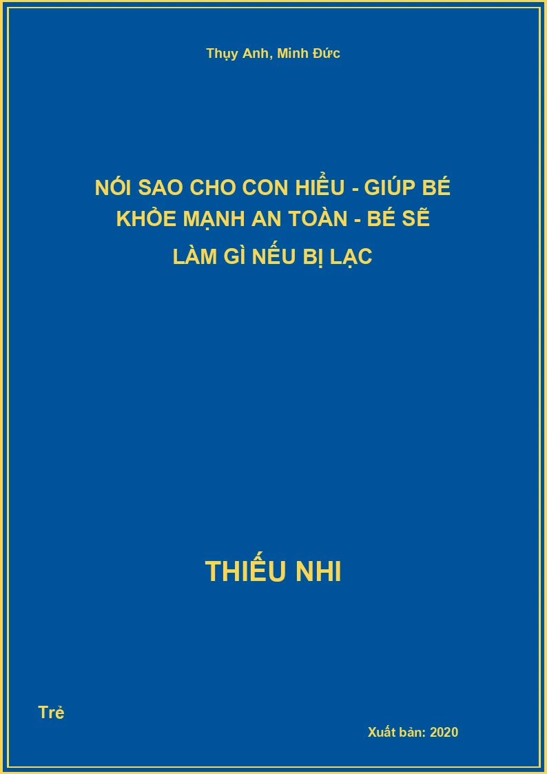 Nói Sao Cho Con Hiểu - Giúp Bé khỏe mạnh an toàn - Bé sẽ làm gì nếu bị lạc