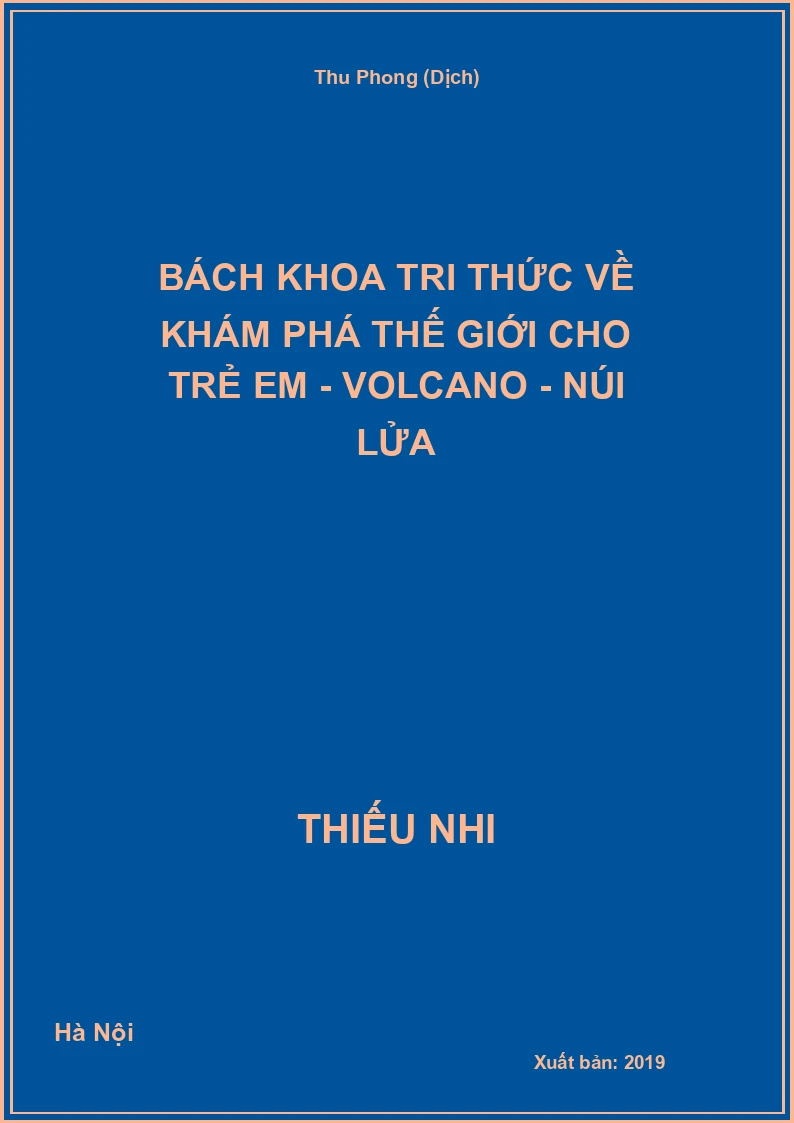 Bách Khoa Tri Thức Về Khám Phá Thế Giới Cho Trẻ Em - Volcano - Núi Lửa
